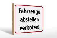 Holzschild Hinweis 30x20cm Fahrzeuge abstellen verboten