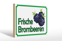 Holzschild Hinweis 30x20cm frische Brombeeren Hofladen