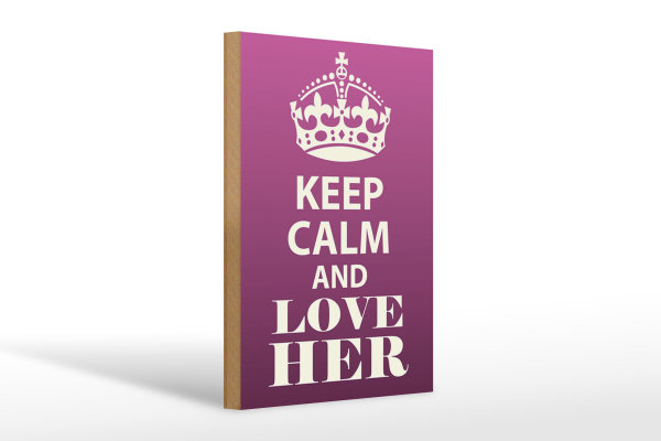 Holzschild Spruch 20x30cm Keep Calm and love her