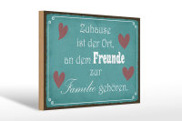 Holzschild Spruch 30x20cm Zuhause Ort Freunde zur Familie