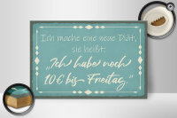 Holzschild Spruch 30x20cm mache Diät noch 10€ bis Freitag