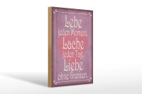 Holzschild Spruch 20x30cm Lebe jeden Moment Lache Liebe