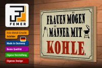 Holzschild Spruch 30x20cm Frauen mögen Männer mit Kohle