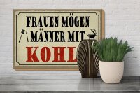 Holzschild Spruch 30x20cm Frauen mögen Männer mit Kohle
