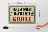 Holzschild Spruch 30x20cm Frauen mögen Männer mit Kohle