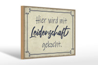 Holzschild Spruch 30x20cm hier mit Leidenschaft gekocht