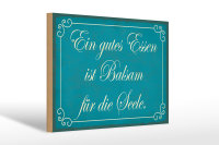 Holzschild Spruch 30x20cm gutes Essen Balsam für die...
