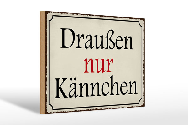 Holzschild Spruch 30x20cm draußen nur Kännchen Cafe