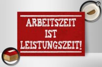 Holzschild Spruch 30x20cm Arbeitszeit ist Leistungszeit