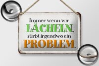 Blechschild Spruch 18x12cm wenn wir lachen stirbt Problem