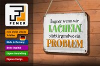 Blechschild Spruch 18x12cm wenn wir lachen stirbt Problem