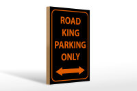 Holzschild Hinweis 20x30cm road king parking only