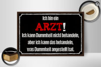 Holzschild Spruch 30x20cm ich bin Arzt ich kann behandeln