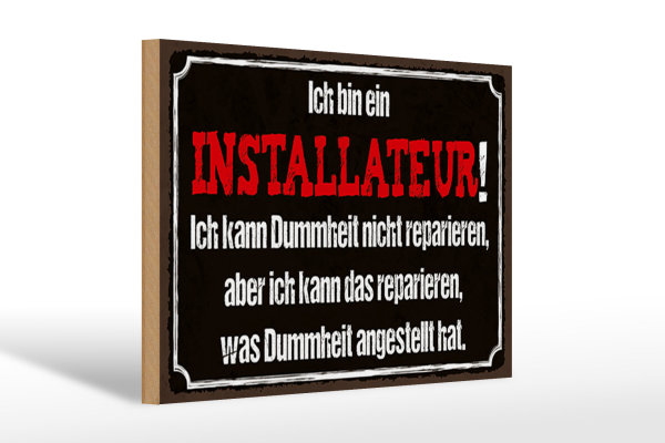 Holzschild Spruch 30x20cm bin Installateur kann reparieren