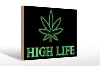 Holzschild Spruch 30x20cm High Life Cannabis