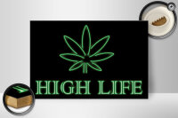Holzschild Spruch 30x20cm High Life Cannabis