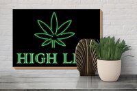 Holzschild Spruch 30x20cm High Life Cannabis