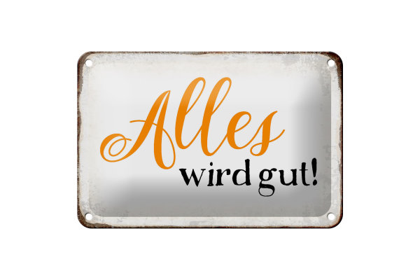 Blechschild Spruch 18x12cm alles wird gut Retro Schild