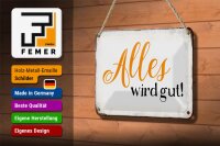 Blechschild Spruch 18x12cm alles wird gut Retro Schild