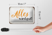 Blechschild Spruch 18x12cm alles wird gut Retro Schild