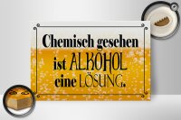 Holzschild Spruch 30x20cm chemisch gesehen Alkohol Lösung