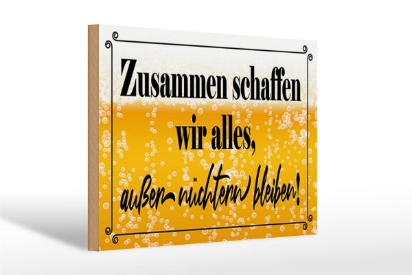 Holzschild Spruch 30x20cm Zusammen schaffen wir alles Bier