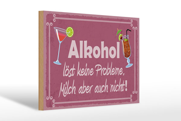 Holzschild Spruch 30x20cm Alkohol öst keine Probleme