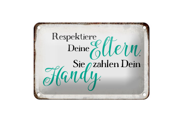 Blechschild Spruch 18x12cm respektiere Eltern sie zahlen