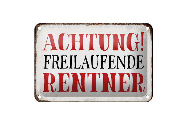 Blechschild Spruch 18x12cm Achtung freilaufende Rentner
