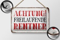 Blechschild Spruch 18x12cm Achtung freilaufende Rentner