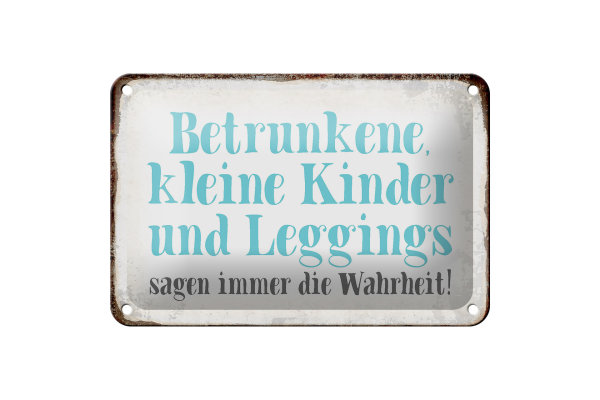 Blechschild Spruch 18x12cm Kinder Leggings sagen Wahrheit