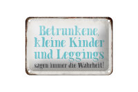 Blechschild Spruch 18x12cm Kinder Leggings sagen Wahrheit