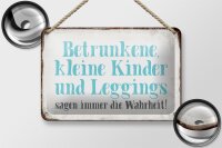 Blechschild Spruch 18x12cm Kinder Leggings sagen Wahrheit