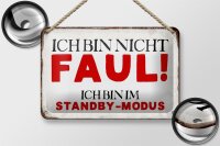 Blechschild Spruch 18x12cm bin nicht faul im standby Modus