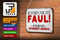 Blechschild Spruch 18x12cm bin nicht faul im standby Modus