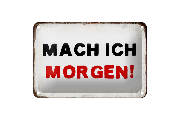 Blechschild Spruch 18x12cm mache ich morgen Retro