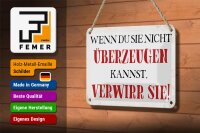 Blechschild Spruch 18x12cm wenn du sie nicht überzeugen