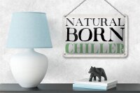 Blechschild Spruch 18x12cm natural born chiller