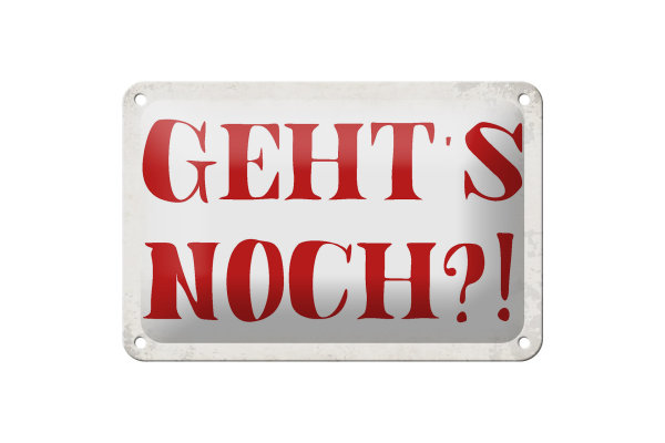 Blechschild Spruch 18x12cm geht`s noch Retro Schild