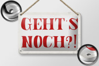 Blechschild Spruch 18x12cm geht`s noch Retro Schild