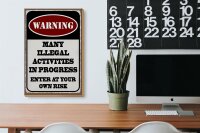 Holzschild Spruch 20x30cm Warning many illegal activities