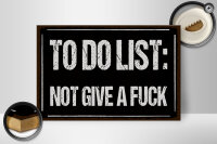 Holzschild Spruch 30x20cm to do list: not give a fuck