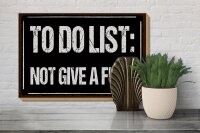 Holzschild Spruch 30x20cm to do list: not give a fuck