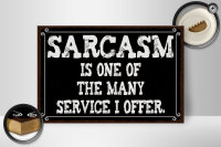 Holzschild Spruch 30x20cm Sarcasm is one of many service