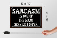 Holzschild Spruch 30x20cm Sarcasm is one of many service