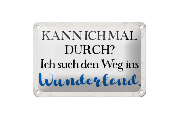 Blechschild Spruch 18x12cm ich such den Weg ins Wunderland