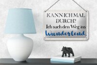 Blechschild Spruch 18x12cm ich such den Weg ins Wunderland