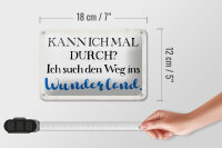 Blechschild Spruch 18x12cm ich such den Weg ins Wunderland