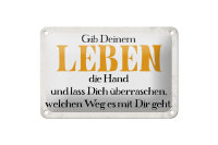 Blechschild Spruch 18x12cm gib deinem Leben die Hand