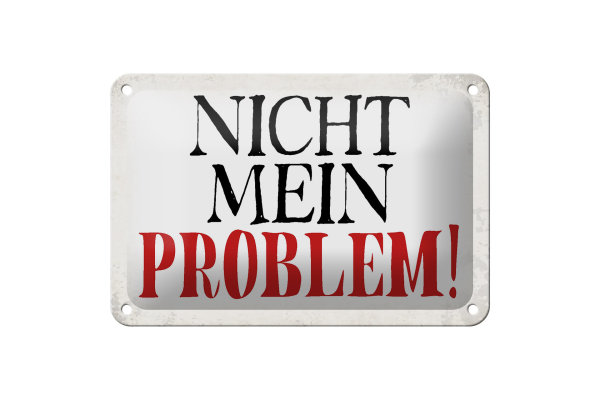 Blechschild Spruch 18x12cm nicht mein Problem Retro